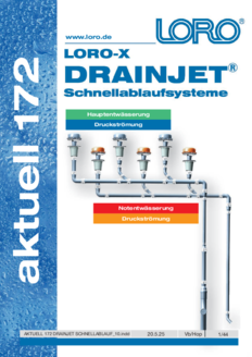 Aktuell 172
LORO-X DRAINJET Schnellablaufsysteme