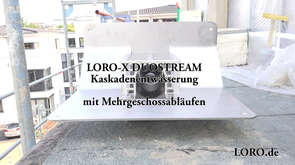 LORO-X DUOSTREAM Mehrgeschossablauf für die Kaskadenentwässerung und Staffelgeschossentwässerung